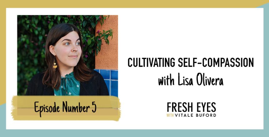 FreshEyesPodcast_ShowNotes_Episode5_LisaOlivera